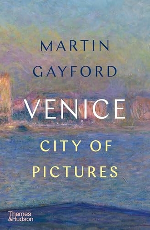 Gayford, Martin. Venice - City of Pictures. Thames & Hudson, 2025.