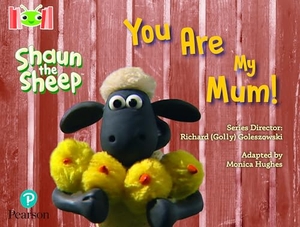 Hughes, Monica. Bug Club Reading Corner: Age 4-7: Shaun the Sheep: You Are My Mum!. Pearson Education Limited, 2022.