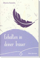 Gehalten in deiner Trauer