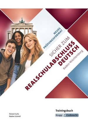 Schmid, Nadine / Florian Fuchs. Sicher zum Realschulabschluss Deutsch Baden-Württemberg neues Prüfungsformat 2027 - Trainingsbuch mit Lösungen, Arbeitsheft, Prüfungsvorbereitung, Lernmittel. Krapp&Gutknecht Verlag, 2026.