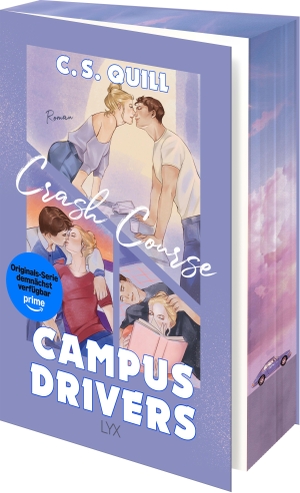 Quill, C. S.. Campus Drivers - Crash Course - Der internationale College-Romance-Hype aus Frankreich mit Prime Originals Serie ab November. LYX, 2026.