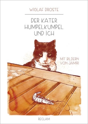 Droste, Wiglaf. Der Kater Humpelkumpel und ich - Mit Bildern von Jamiri. Reclam Philipp Jun., 2017.