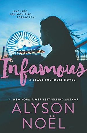 Noel, Alyson. Infamous. HarperCollins, 2018.