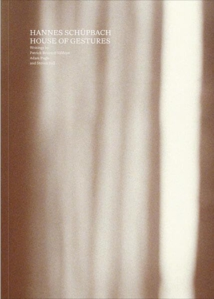 Schüpbach, Hannes / Beurard-Valdoye, Patrick et al. Hannes Schüpbach - House of Gestures. VfmK, 2025.