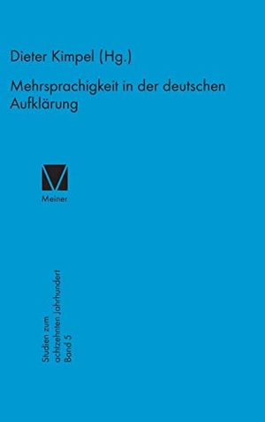 Kimpel, Dieter (Hrsg.). Mehrsprachigkeit in der deutschen Aufklärung. Felix Meiner Verlag, 1985.
