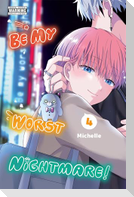 Be My Worst Nightmare!, Vol. 4