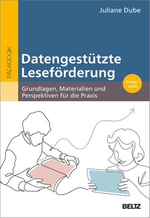Dube, Juliane. Datengestützte Leseförderung - Grundlagen, Materialien und Perspektiven für die Praxis. Beltz Verlagsgruppe, 2026.