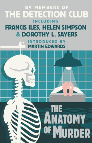 The Detection Club / Sayers, Dorothy L. et al. The Anatomy of Murder. HarperCollins, 2016.