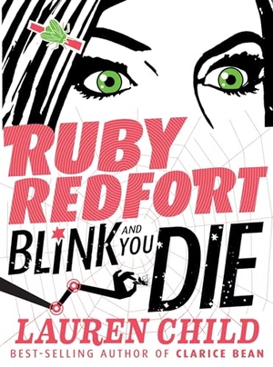 Child, Lauren. Ruby Redfort Blink and You Die. Candlewick Press (MA), 2018.