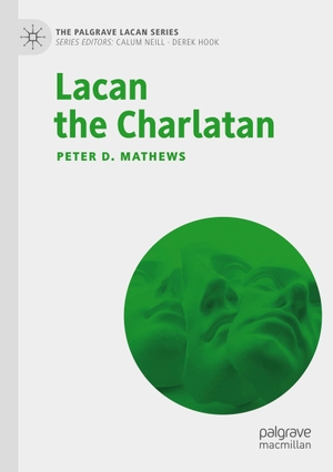 Mathews, Peter D.. Lacan the Charlatan. Springer International Publishing, 2021.