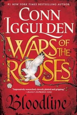 Iggulden, Conn. Wars of the Roses: Bloodline. Penguin Publishing Group, 2017.