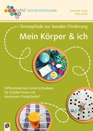Kahle, Stephanie / Heike Lüdde. Mein Körper und ich - Differenzierbare Unterrichtsideen für Schüler und Schülerinnen mit intensivem Förderbedarf. Verlag an der Ruhr GmbH, 2024.