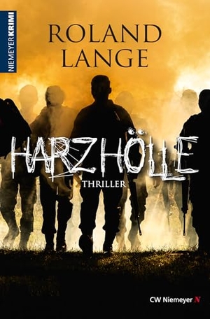 Lange, Roland. Harzhölle - Thriller. Niemeyer C.W. Buchverlage, 2025.