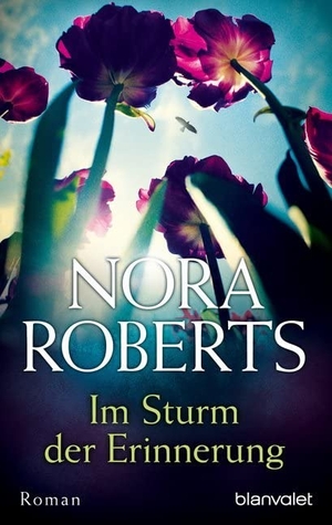 Roberts, Nora. Im Sturm der Erinnerung. Blanvalet Taschenbuchverl, 2017.