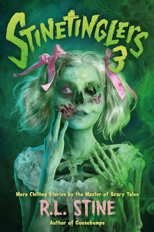 Stine, R. L.. Stinetinglers 3. St. Martins Press, 2025.