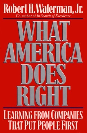 Waterman, Robert H / Waterman. What America Does Right. W. W. Norton & Company, 1994.