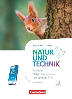 Natur und Technik - Naturwissenschaften 5./6. Schuljahr. Baden-Württemberg - Biologie, Naturphänomene und Technik - Schulbuch. Cornelsen Verlag GmbH, 2024.