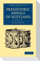 Prehistoric Annals of Scotland 2 Volume Set