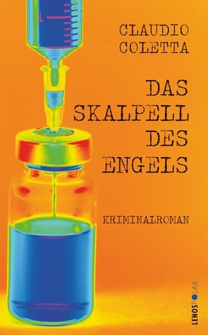 Coletta, Claudio. Das Skalpell des Engels - Kriminalroman. Lenos Verlag, 2024.