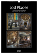 Lost Places - Verlassene Kirchen (Wandkalender 2025 DIN A3 hoch), CALVENDO Monatskalender