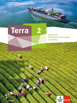 Terra Geographie 2. Schulbuch mit Medien Klasse 7-10. Differenzierende Ausgabe Hessen - Schulbuch mit Medien Klasse 7-10. Klett Ernst /Schulbuch, 2025.