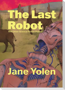 The Last Robot and Other Science Fiction Poems