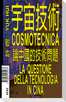 Cosmotecnica. La questione della tecnologia in Cina