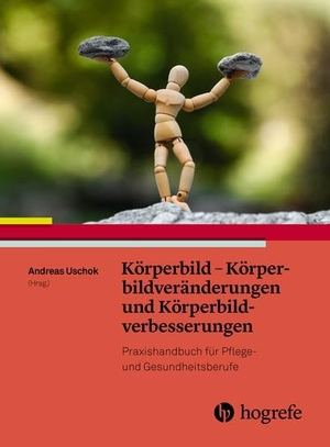 Uschok, Andreas. Körperbild und Körperbildstörungen - Handbuch für Pflege- und Gesundheitsberufe. Hogrefe AG, 2016.