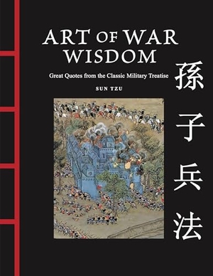 Tzu, Sun / James Trapp. Art of War Wisdom - Great Quotes from the Classic Military Treatise. Amber Books, 2026.