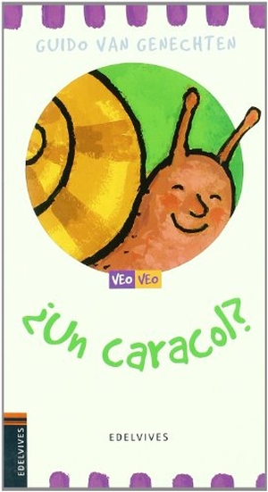 Genechten, Guido Van. Veo veo ¿un caracol?. Editorial Luis Vives (Edelvives), 2003.