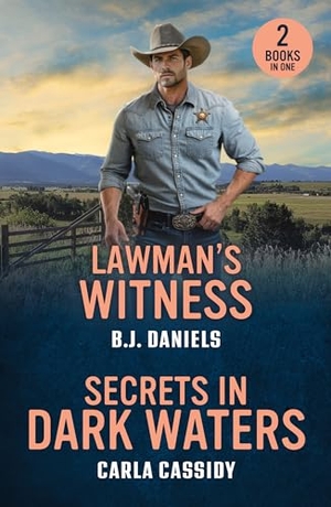 Daniels, B. J. / Carla Cassidy. LAWMANS WITNESS SECRETS IN PB - Lawman's Witness (Dry Gulch, Montana) / Secrets in Dark Waters (A Bayou Investigation). HarperCollins Publishers, 2026.