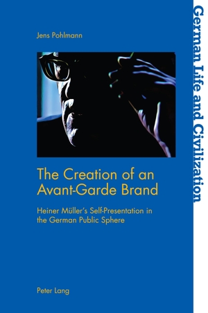 Pohlmann, Jens. The Creation of an Avant-Garde Brand - Heiner Müller¿s Self-Presentation in the German Public Sphere. Peter Lang, 2023.