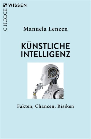 Lenzen, Manuela. Künstliche Intelligenz - Fakten, Chancen, Risiken. C.H. Beck, 2026.