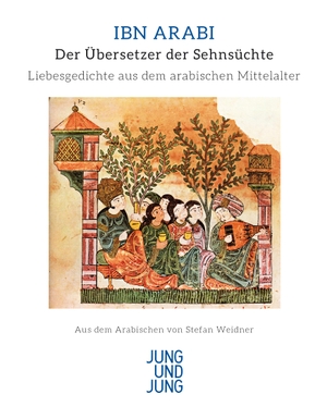 Ibn Arabi. Der Übersetzer der Sehnsüchte - Liebesgedichte aus dem arabischen Mittelalter. Jung und Jung Verlag GmbH, 2016.