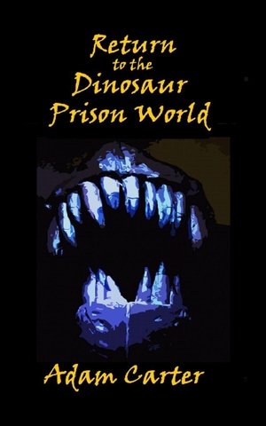 Carter, Adam. Return to the Dinosaur Prison World. Amazon Digital Services LLC - Kdp, 2026.