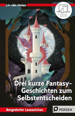 Halen, Liv van. 3 kurze Fantasy-Geschichten zum Selbstentscheiden - Motivierendes Lesetraining für den Unterricht und zu Hause (5. und 6. Klasse). Persen Verlag i.d. AAP, 2025.