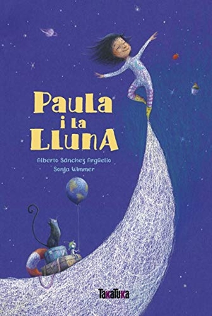 Wimmer, Sonja / Alberto Sánchez Argüello. Paula y la luna. TAKATUKA, 2020.