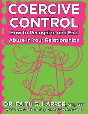 Harper. Coercive Control - How to Recognize and End Abuse in Your Relationships. Microcosm Publishing, 2024.