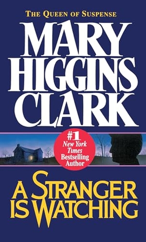 Clark, Mary Higgins. A Stranger Is Watching. Simon + Schuster LLC, 1996.