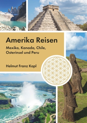 Kapl, Helmut Franz. Amerika Reisen - Mexiko, Kanada, Chile, Osterinsel und Peru. Buchschmiede, 2026.