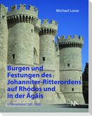 Burgen und Festungen des Johanniter-Ritterordens auf Rhodos und in der Ägäis (Griechenland 1307-1522)