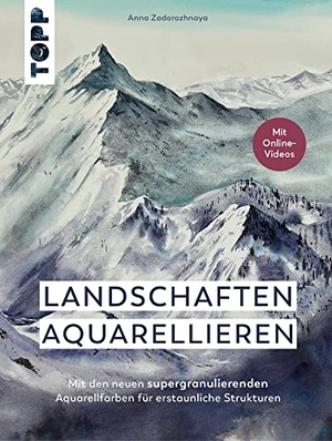 Zadorozhnaya, Anna. Landschaften aquarellieren - Mit den neuen supergranulierenden Aquarellfarben für erstaunliche Strukturen. frechverlag GmbH, 2023.
