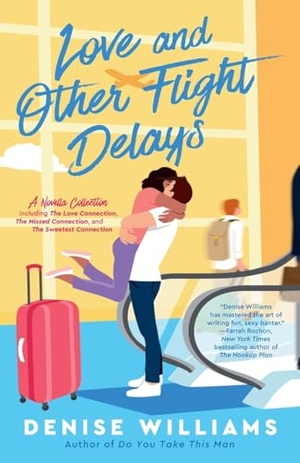 Williams, Denise. Love and Other Flight Delays. Penguin LLC  US, 2023.