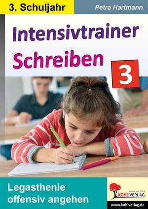 Hartmann, Petra. Intensivtrainer Schreiben / Klasse 3 - Legasthenie offensiv angehen. Kohl Verlag, 2022.