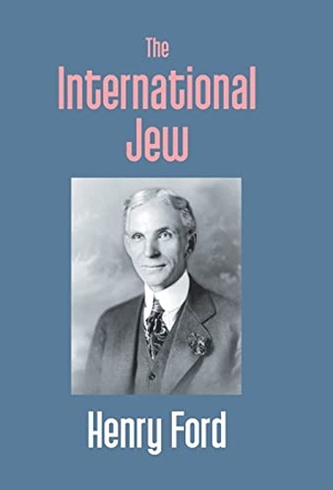 Ford, Henry. The International Jew. Repro India Limited, 2017.