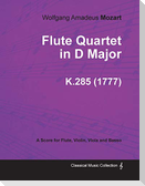 Flute Quartet in D Major - A Score for Flute, Violin, Viola and Basso K.285 (1777)