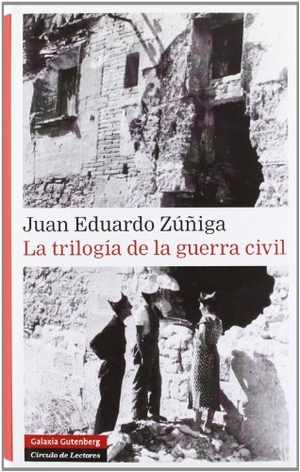 Zúñiga, Juan Eduardo. La trilogía de la Guerra Civil. Galaxia Gutenberg, S.L., 2011.