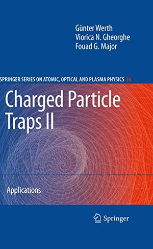 Werth, Günther / Gheorghe, Viorica N. et al. Charged Particle Traps II - Applications. Springer, 2009.
