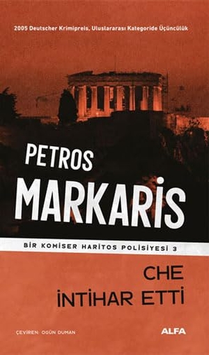 Markaris, Petros. Che Intihar Etti. Alfa Basim Yayim Dagitim, 2023.