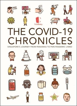Nus. Covid-19 Chronicles, The: Singapore's Journey from Pandemia to Peri-Pandemic Limbo. Co-Published with World Scientific, 2022.